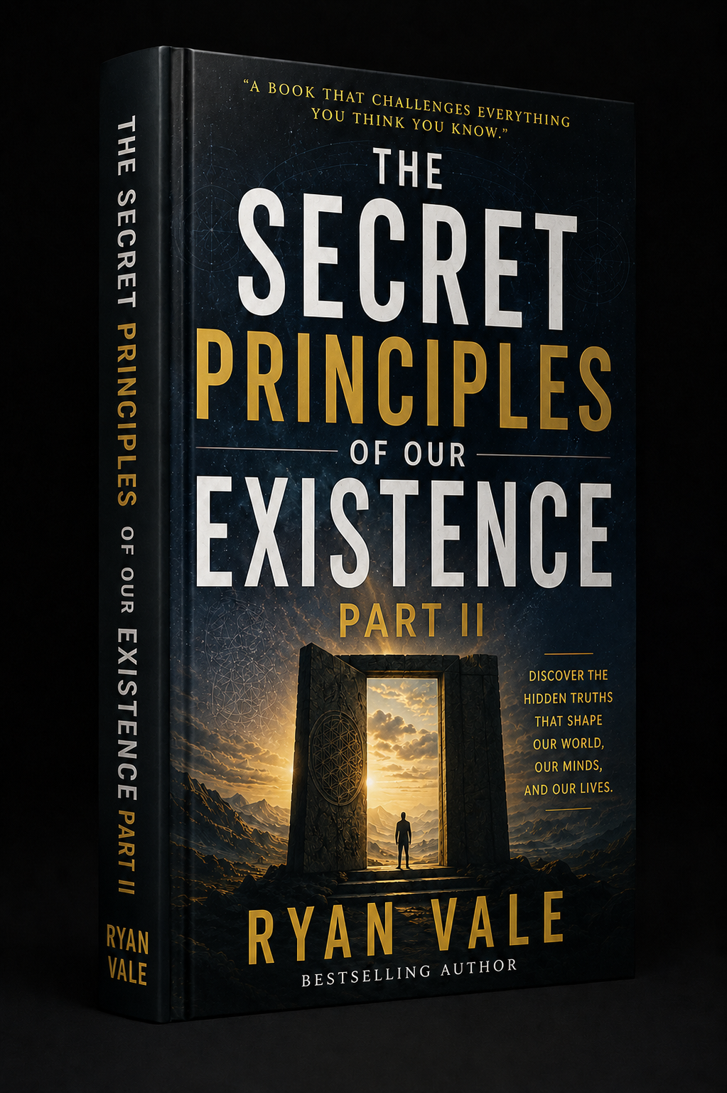 The Secret Principles of Our Existence PART II